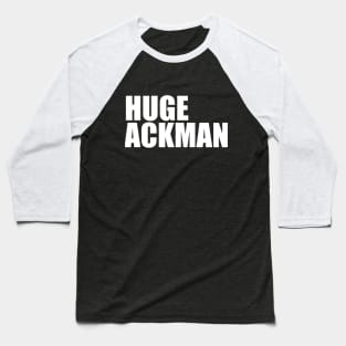 Huge Ackman Baseball T-Shirt